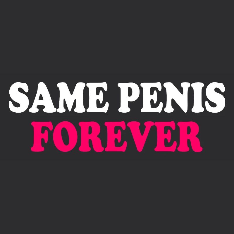 Same penis forever