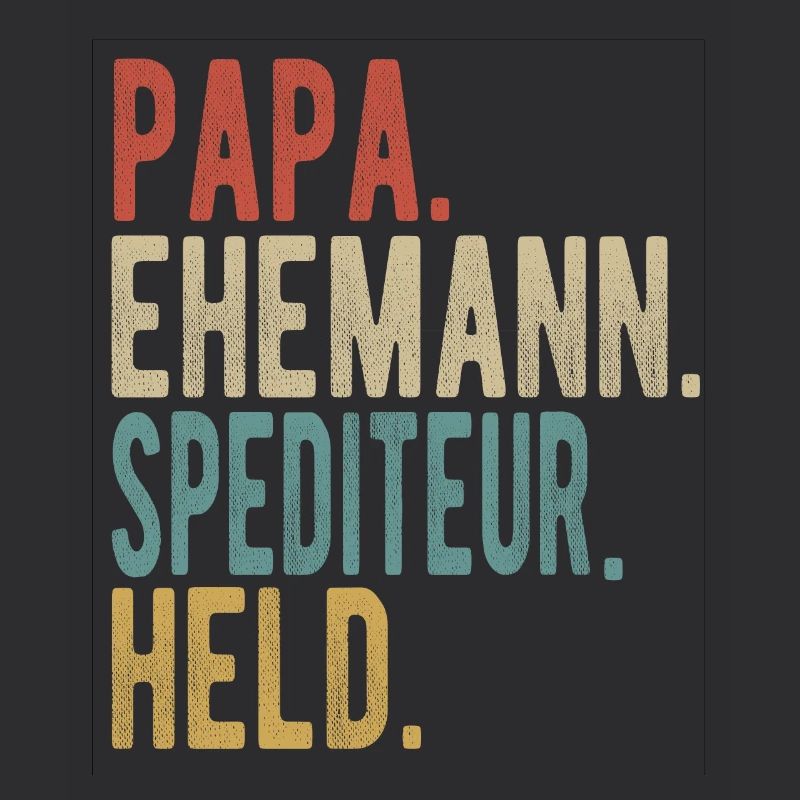 Spediteur Papa Ehemann Held