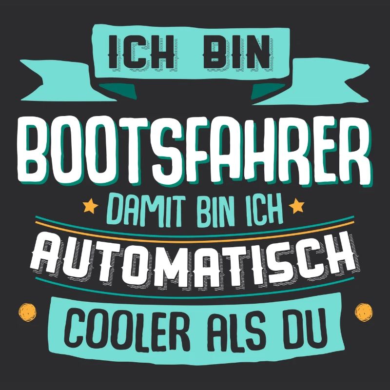 Ich bin Bootsfahrer, damit bin ich cooler als du.