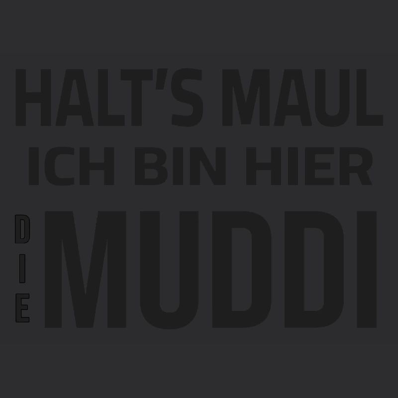 Halt's Maul - Ich bin hier die Muddi