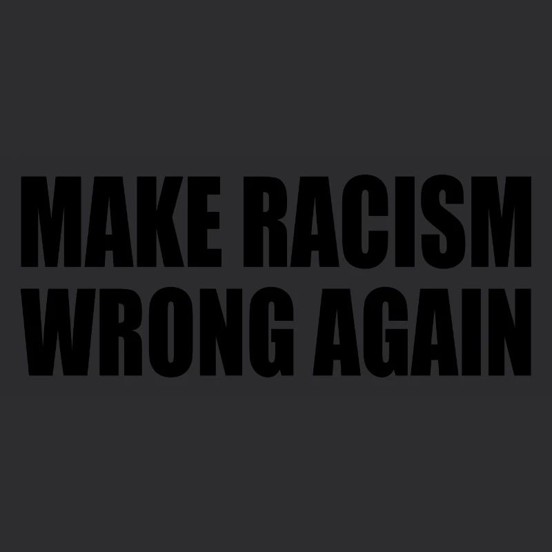 make racism wrong again