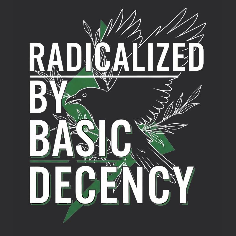 Radicalized by Basic Decency for Activists Shirt