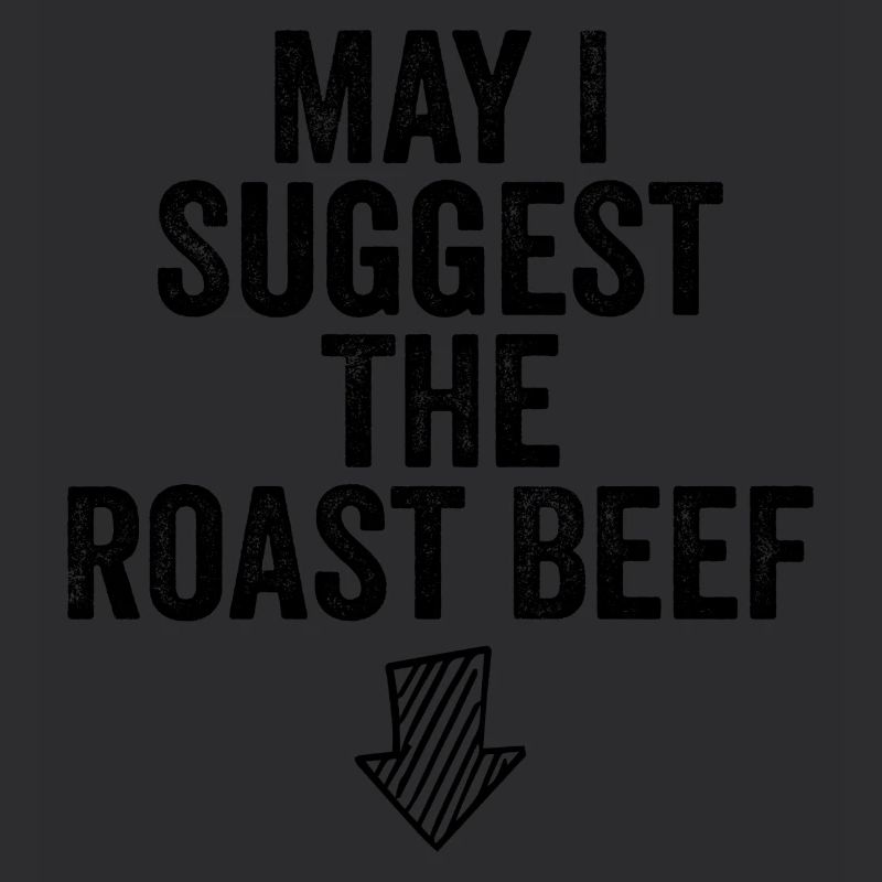 May i suggest the roast beef