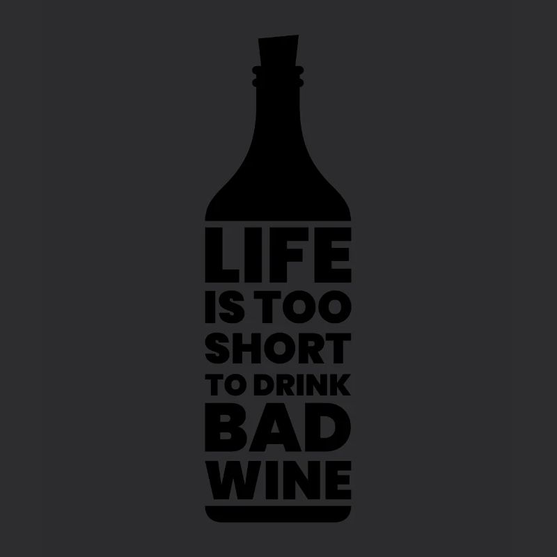Wine - Life is Too Short for Bad Wine - Gift