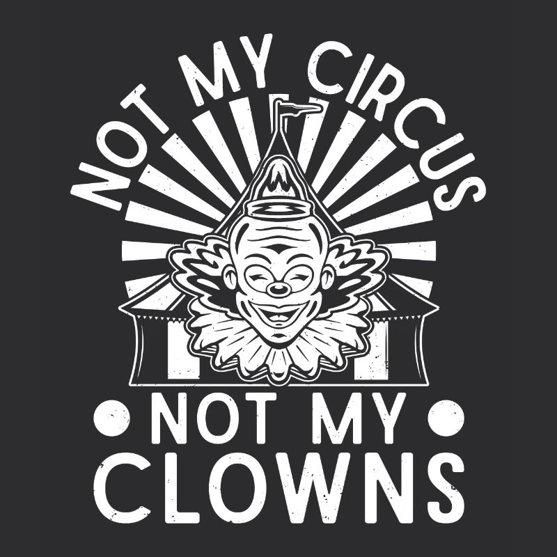 Circus Graphic Pas mes clowns Pas mes cadeaux de cirque