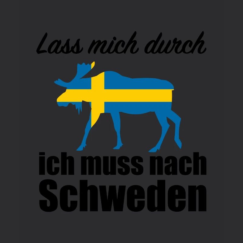 Lass mich durch ich muss nach Schweden Spruch Elch