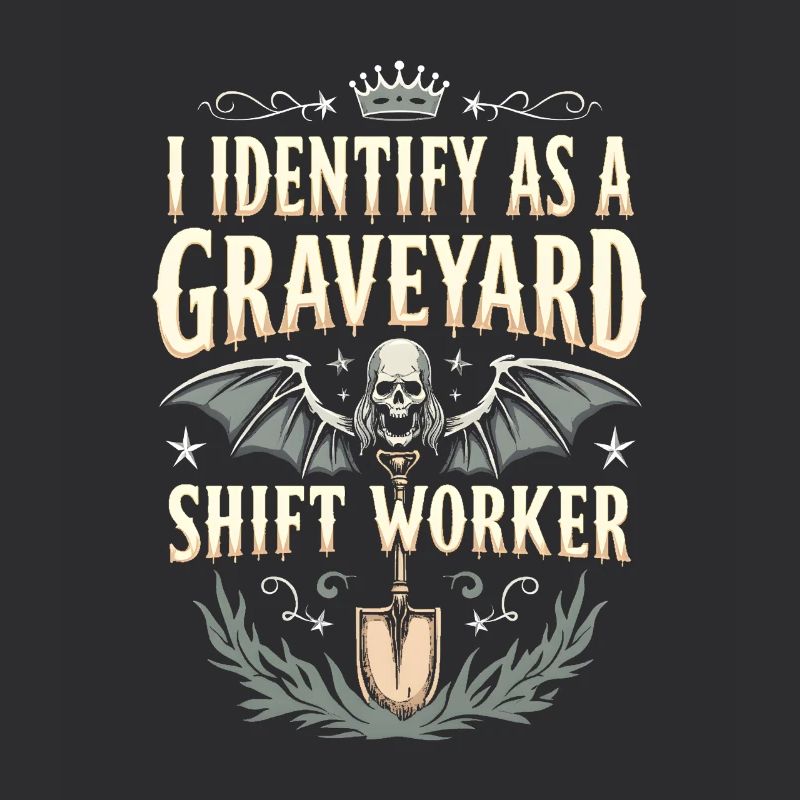 lustiges I Identify As A Graveyard Shift Worker