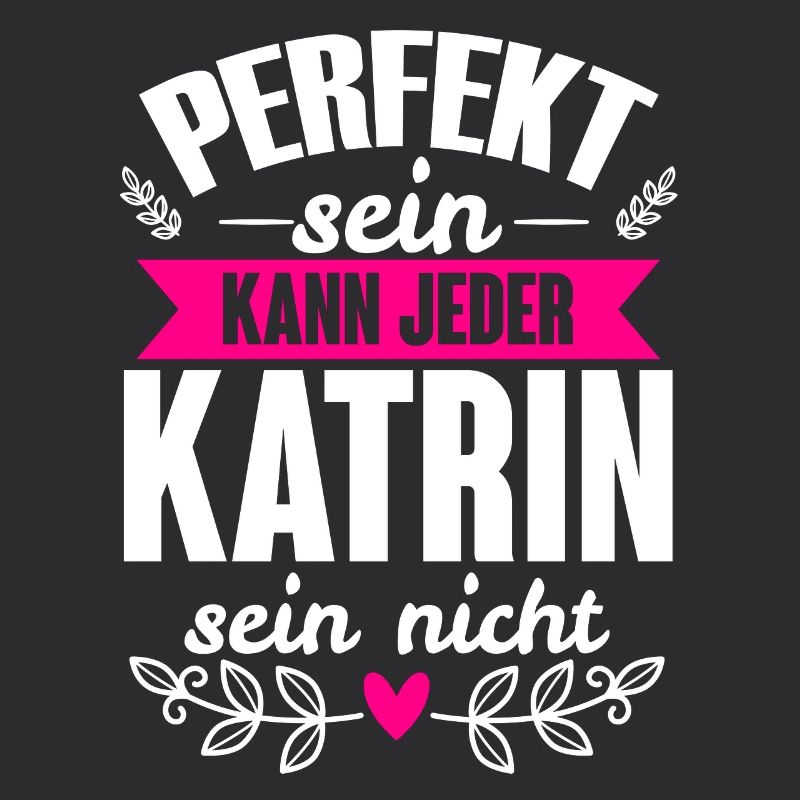 Katrin - Perfekt Sein Kann Jeder Katrin Nicht