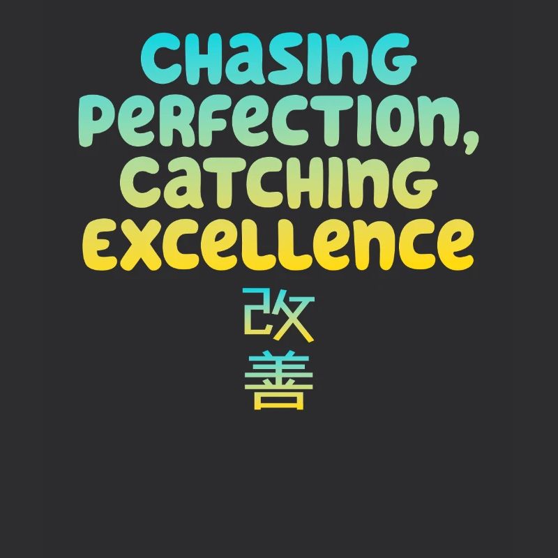 Kaizen Mindset Chasing Perfection