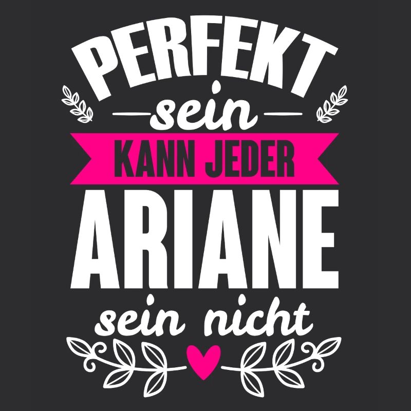 Ariane - Perfekt Sein Kann Jeder Ariane Sein Nicht