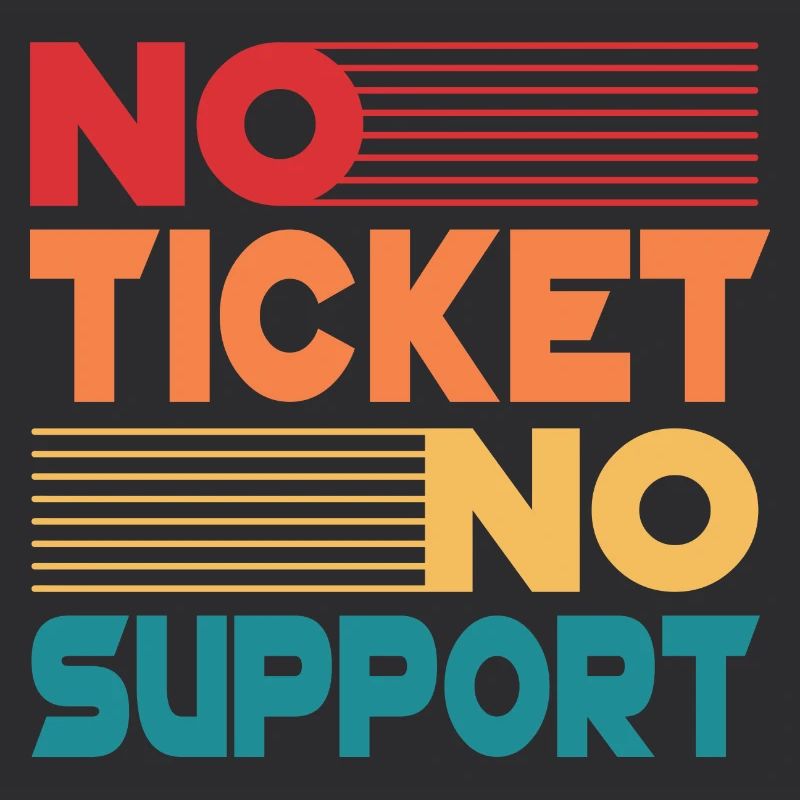 No Ticket No Support Informatiker IT Administrator