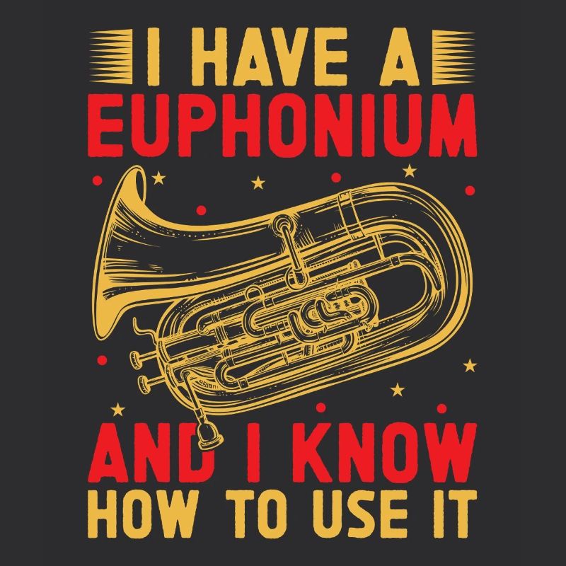 Euphonium I Know How To Use It Baritone Marching