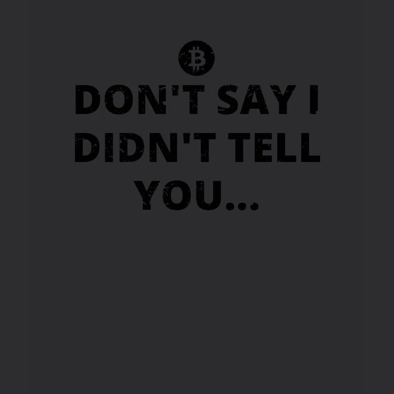 i told you ich sagte bitcoin btc BTC bitcoin crypt