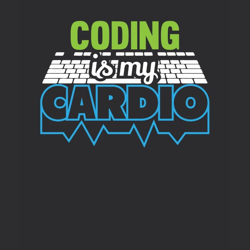 PROGRAMMERS Coding is my Cardio Funny Developer