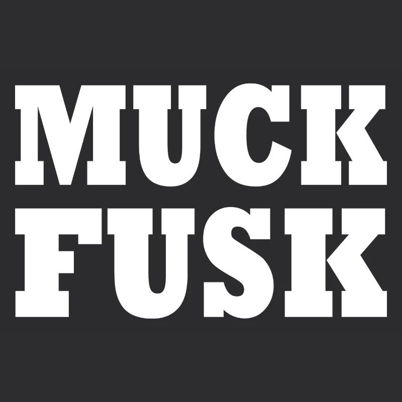 Muck fusk