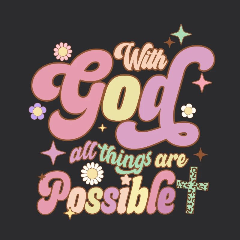 Everything is possible with God