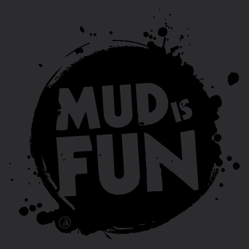 Mud is fun