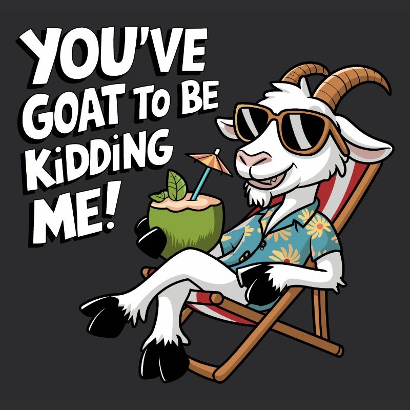 Tu as de la chèvre pour te moquer de moi !