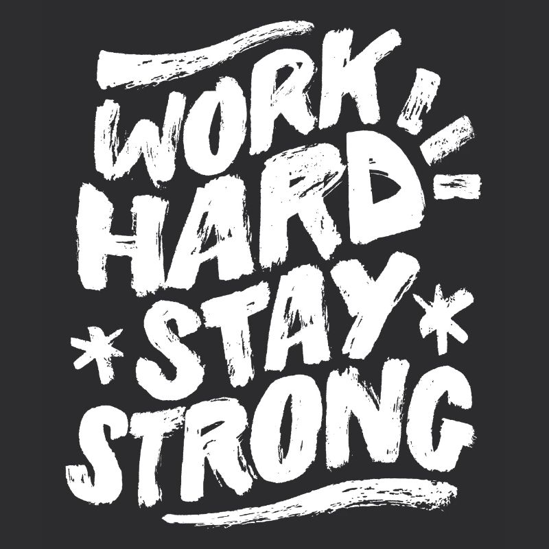 Work Hard Stay Strong Statement Pour Max Motivation