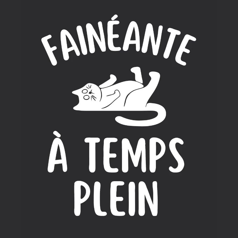 FAINÉANTE à temps plein