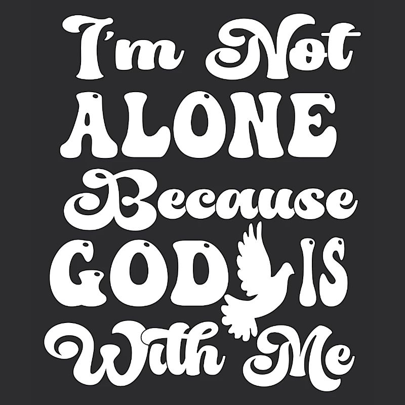 Im Not Alone