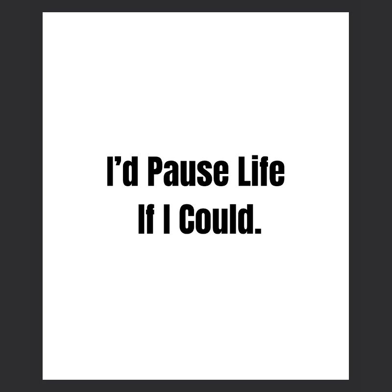 Pause Life – Existential Mood