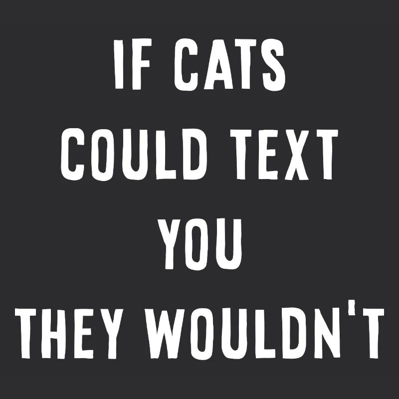 If cats could text you