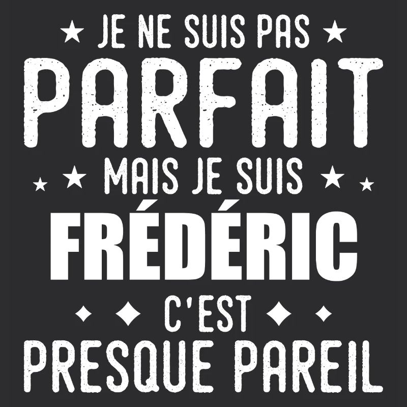 Frédéric : authentique, imparfait, top, perfection