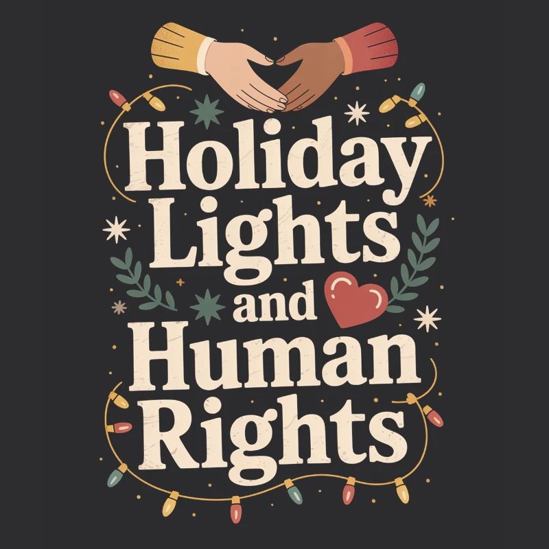 Holiday Lights and Human Rights