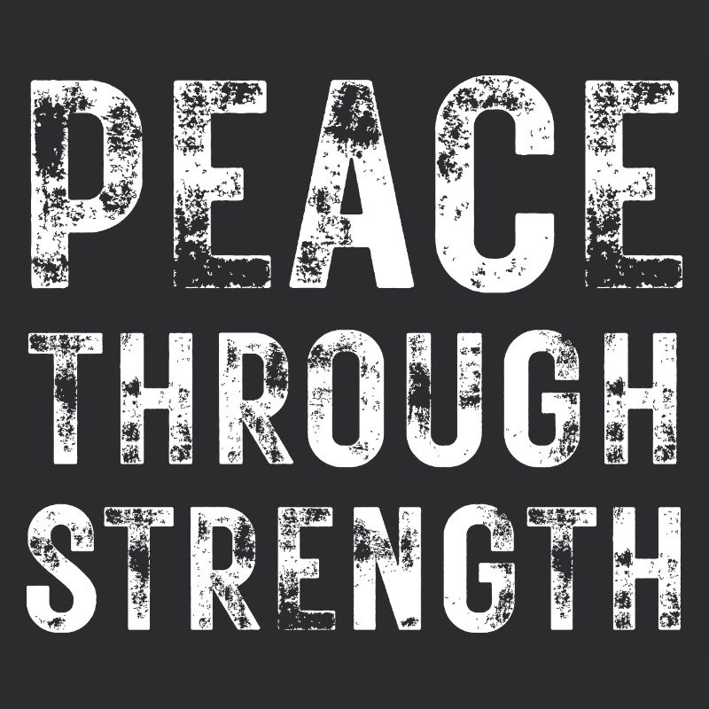 Peace Through Strength 
