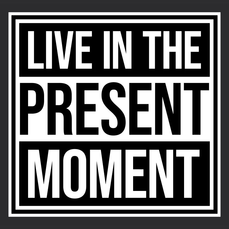 Live In The Moment Achtsamkeit Präsenz Bewusstsein