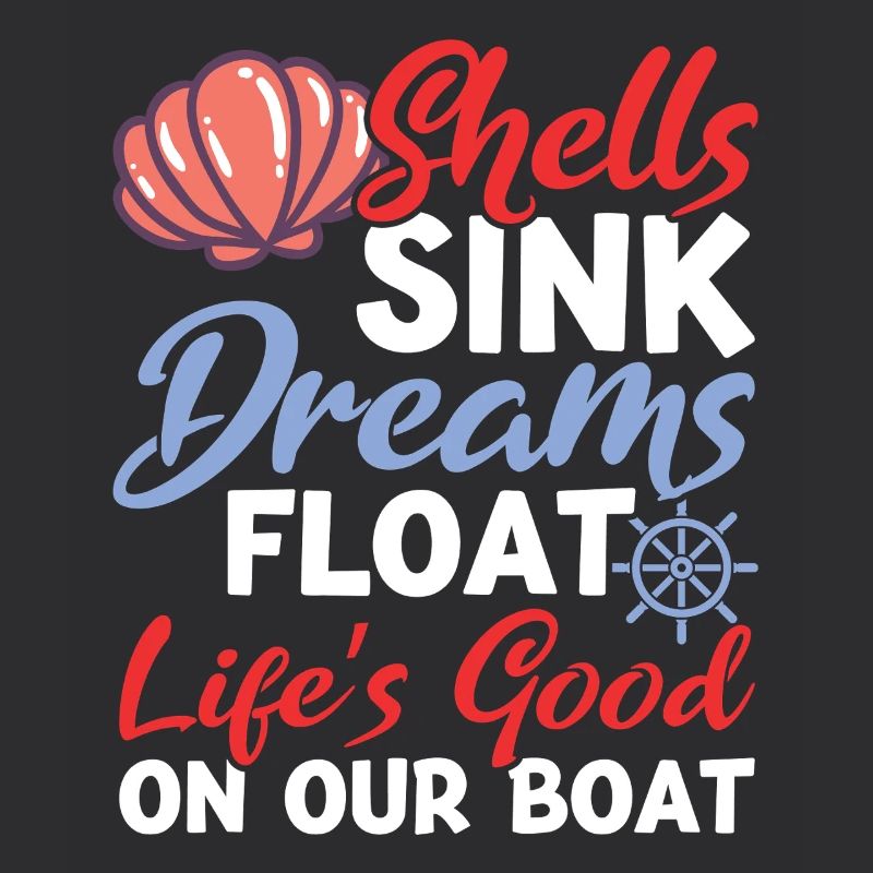 Shells Sink Dreams Float on Our Boat