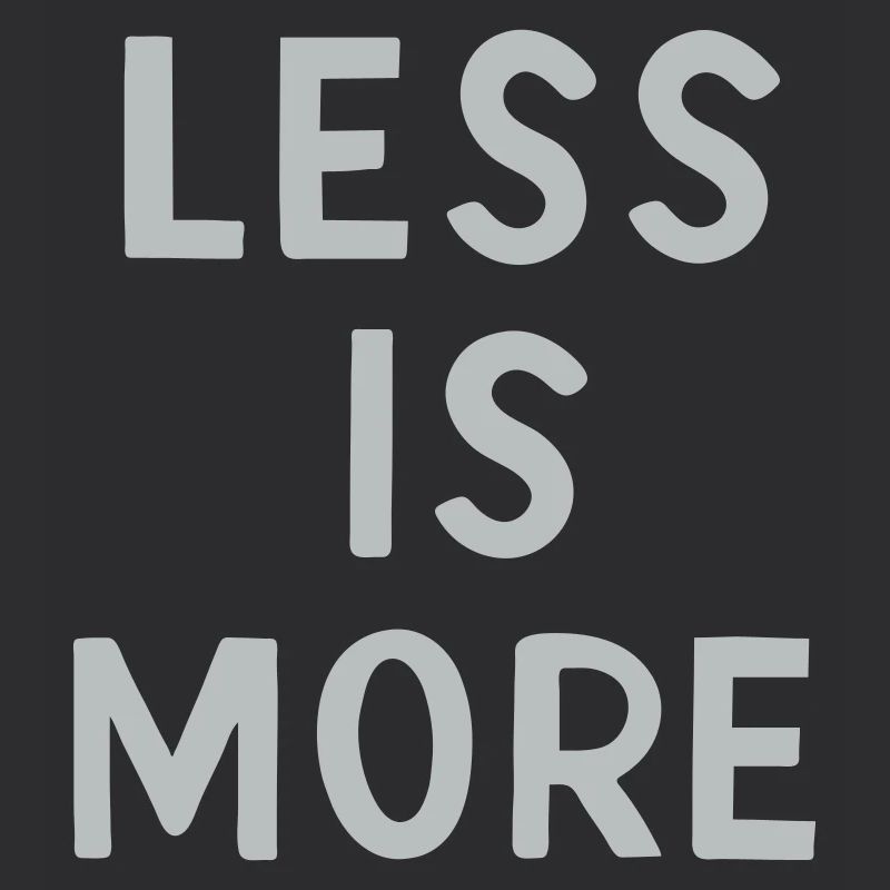 Less Is More