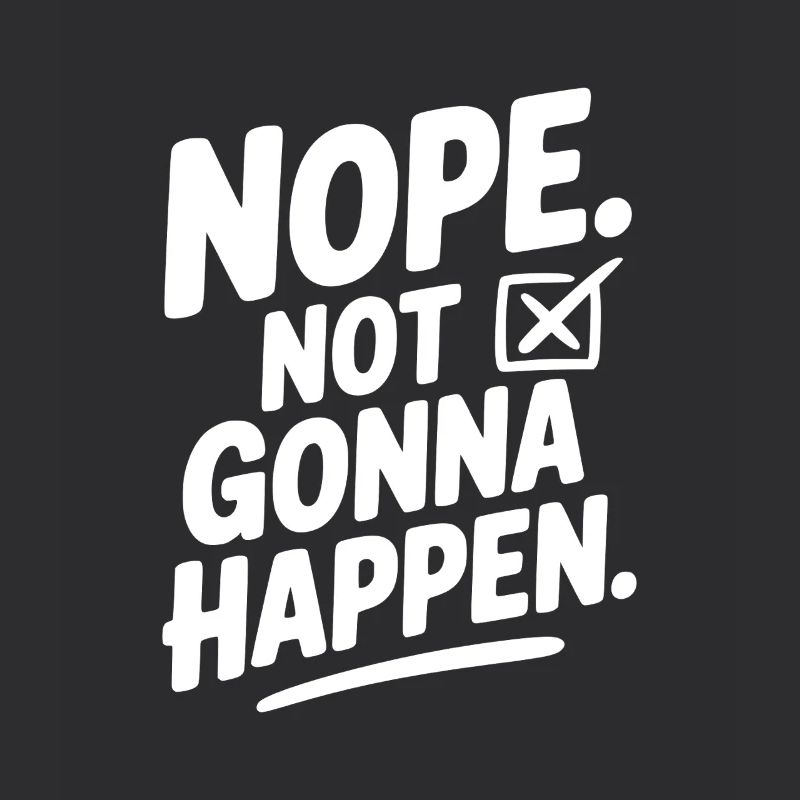 Non. Ça n’arrivera pas.