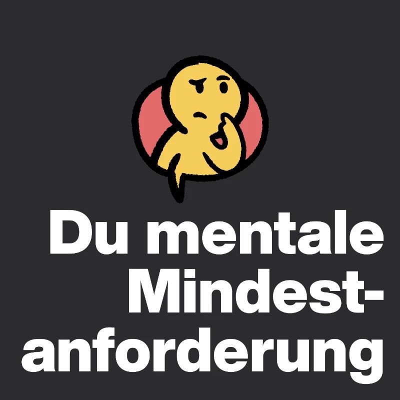 YOU MENTAL MINIMUM DEMAND. SARCASM GIFT