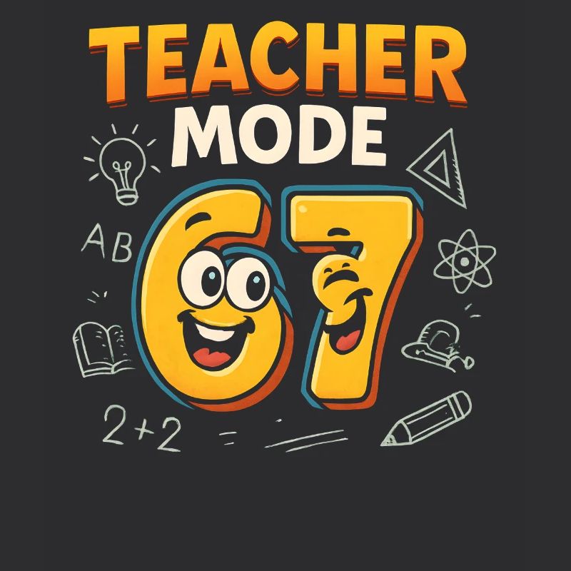 Six Seven 67 Enseignant École de mode Humour Drôle de mème