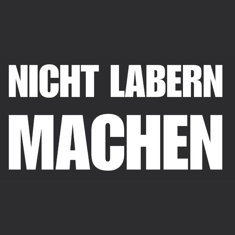 Nicht labern – einfach machen Statement