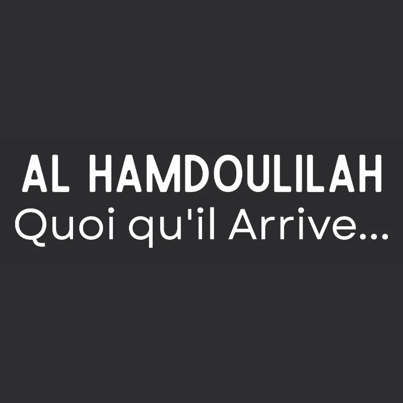 Al Hamdoulilah Quoi qu'il Arrive