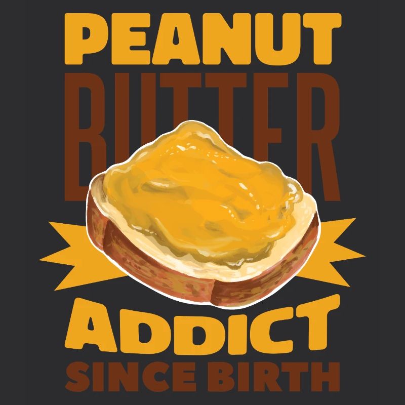 Ednut Butter Funny PEANUT BUTTER ADDICT
