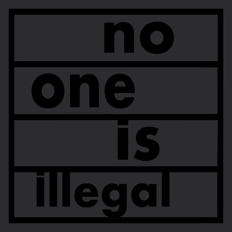 No one is illegal