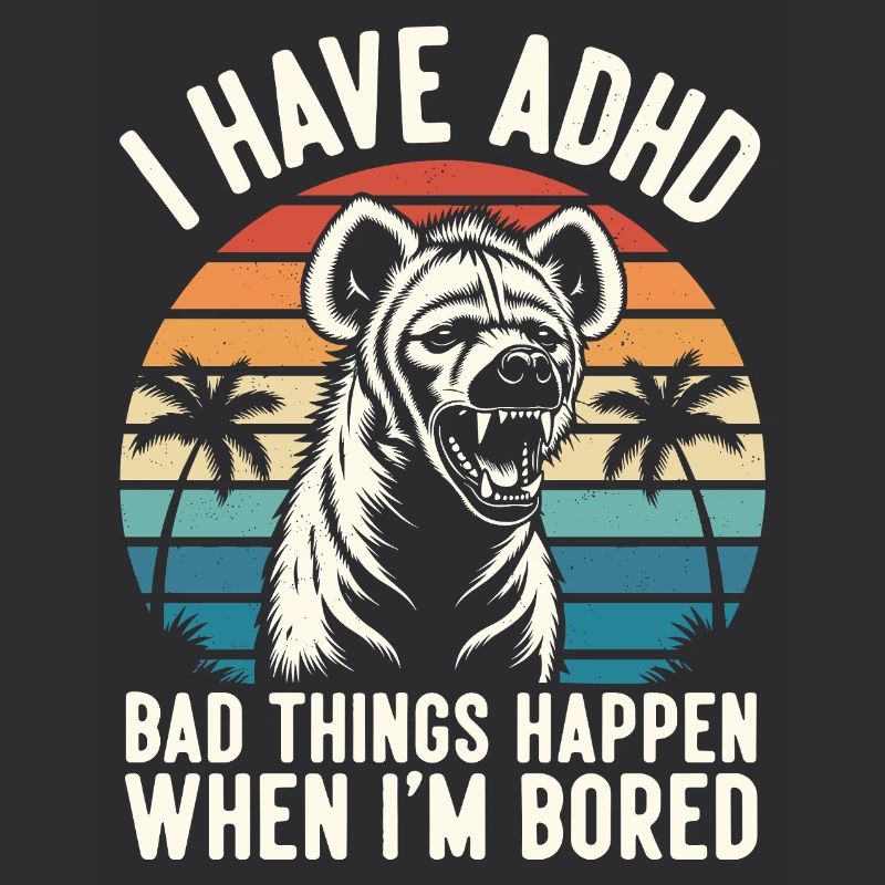 ADHS Humor Hyäne – Wenn mir langweilig wird eskali