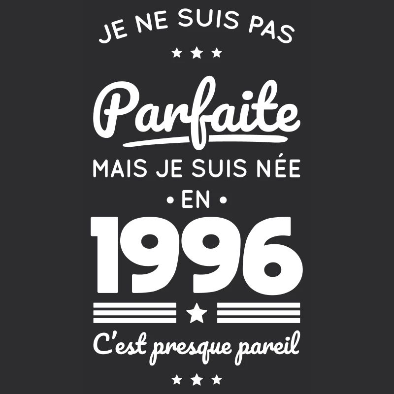 Née en 1996 – Pas parfaite mais presque
