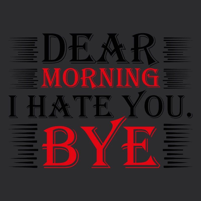 Dear Morning I Hate You - Black