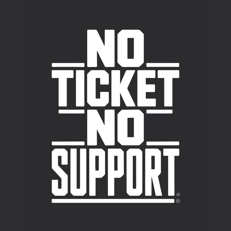 No Ticket No Support Computer Scientist IT Administrator