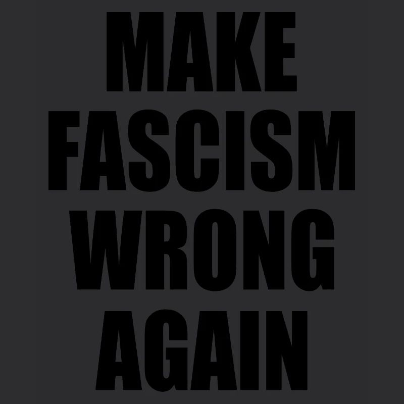 make fascism wrong again