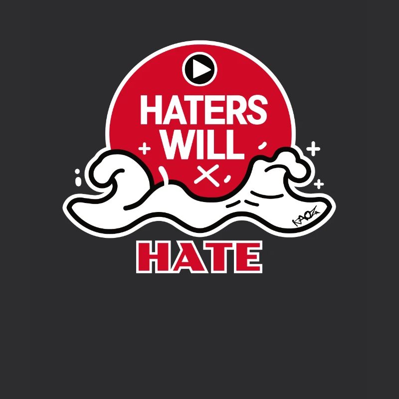 Haters will hate