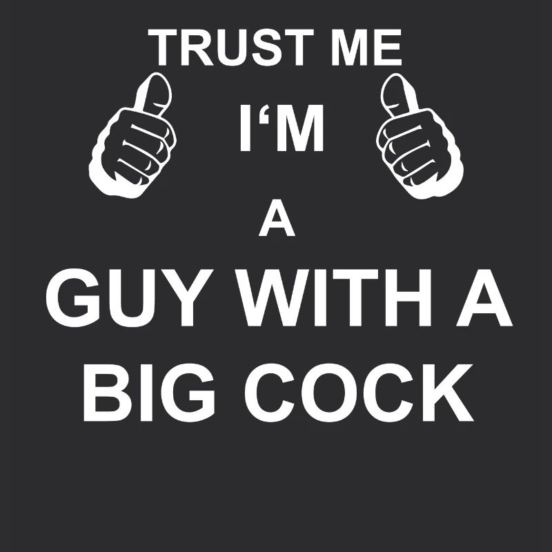 TRUST ME I M GUY WITH A BIG COCK DICK