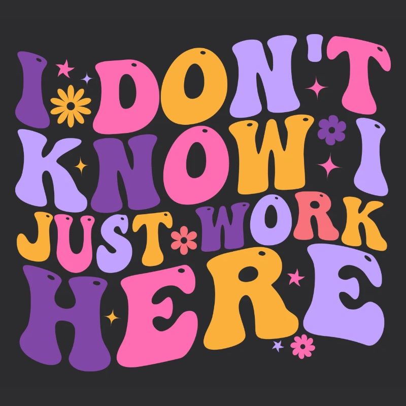 I Dont Know I Just Work Here