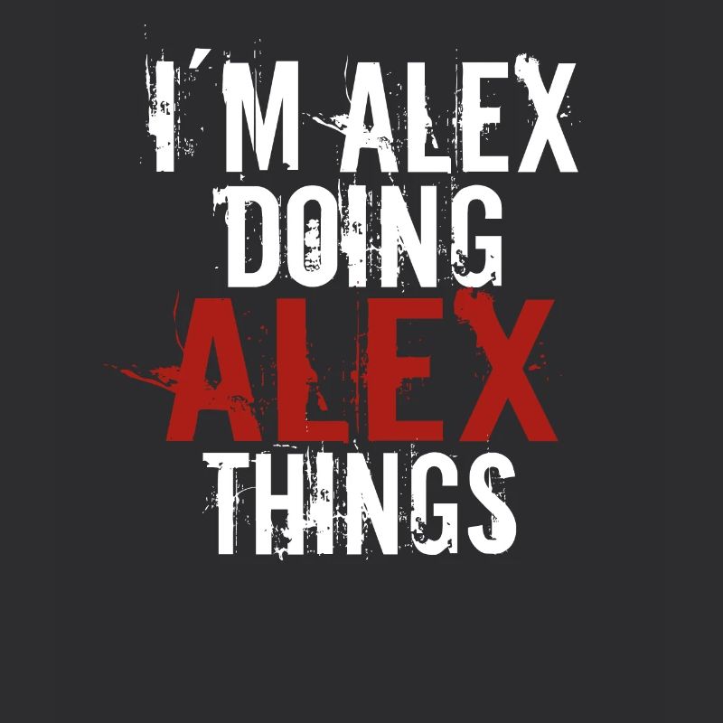 Im Alex doing Alex things