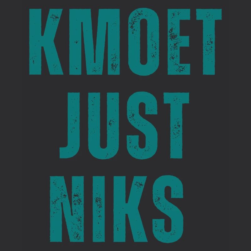 Kmoet just niks, Antwerps dialect Shirts